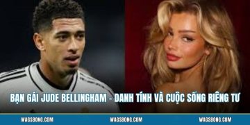 Bạn Gái Jude Bellingham - Danh Tính Và Cuộc Sống Riêng Tư
