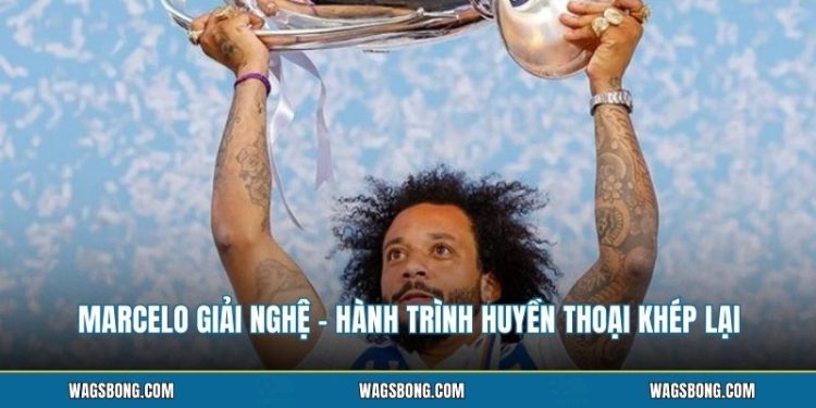 Marcelo Giải Nghệ - Hành Trình Huyền Thoại Khép Lại