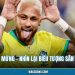 Neymar Ăn Mừng - Nhìn Lại Biểu Tượng Sân Cỏ Độc Đáo