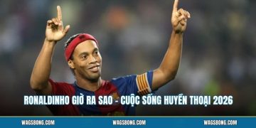 Ronaldinho Giờ Ra Sao - Cuộc Sống Huyền Thoại 2026