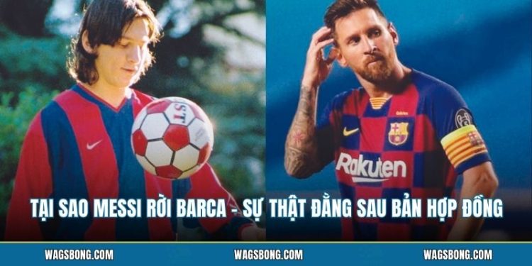 Tại Sao Messi Rời Barca - Sự Thật Đằng Sau Bản Hợp Đồng 1 Tại Sao Messi Rời Barca - Sự Thật Đằng Sau Bản Hợp Đồng